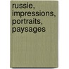 Russie, Impressions, Portraits, Paysages door Armand Silvestre
