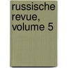 Russische Revue, Volume 5 door Onbekend