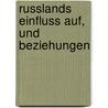 Russlands Einfluss Auf, Und Beziehungen door Samuel Sugenheim