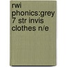 Rwi Phonics:grey 7 Str Invis Clothes N/e by Ruth Miskin