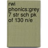 Rwi Phonics:grey 7 Str Sch Pk Of 130 N/e by Ruth Miskin