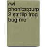 Rwi Phonics:purp 2 Str Flip Frog Bug N/e door Ruth Miskin