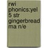Rwi Phonics:yel 5 Str Gingerbread Ma N/e