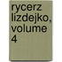 Rycerz Lizdejko, Volume 4