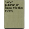 S Ance Publique De L'Acad Mie Des Scienc door Onbekend