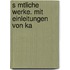 S Mtliche Werke. Mit Einleitungen Von Ka