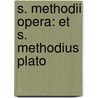 S. Methodii Opera: Et S. Methodius Plato door Saint Methodius