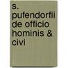 S. Pufendorfii De Officio Hominis & Civi door Onbekend