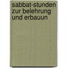 Sabbat-Stunden Zur Belehrung Und Erbauun door David Cassel