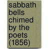 Sabbath Bells Chimed By The Poets (1856) door Onbekend