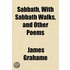 Sabbath, With Sabbath Walks, And Other P