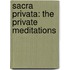 Sacra Privata: The Private Meditations