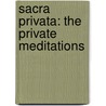 Sacra Privata: The Private Meditations by Thomas Wilson