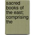 Sacred Books Of The East; Comprising The