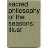 Sacred Philosophy Of The Seasons; Illust door Henry Duncan