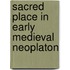 Sacred Place in Early Medieval Neoplaton
