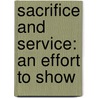 Sacrifice And Service: An Effort To Show door Charles Fiske