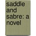 Saddle And Sabre: A Novel