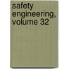 Safety Engineering, Volume 32 door Onbekend