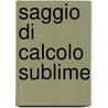 Saggio Di Calcolo Sublime door Gabriele Fergola
