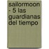 Sailormoon - 5 Las Guardianas del Tiempo