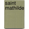 Saint Mathilde door Louis Eugne Hallberg