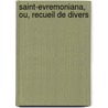 Saint-Evremoniana, Ou, Recueil De Divers by Charles Cotolendi