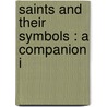 Saints And Their Symbols : A Companion I door E.A. Greene