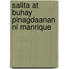 Salita At Buhay Pinagdaanan Ni Manrique by Anonymous Anonymous