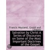 Salvation By Christ A Series Of Discours door Francis Wayland