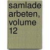Samlade Arbeten, Volume 12 door August Teodor Blanche