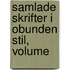 Samlade Skrifter I Obunden Stil, Volume