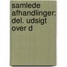 Samlede Afhandlinger: Del. Udsigt Over D door Samfundet Til Den Danske Literat Fremme