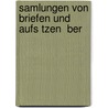 Samlungen Von Briefen Und Aufs Tzen  Ber by Duke University. Library. Jantz Collection. German Baroque Literature