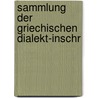 Sammlung Der Griechischen Dialekt-Inschr door Hermann Collitz
