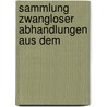 Sammlung Zwangloser Abhandlungen Aus Dem by Unknown