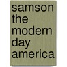 Samson The Modern Day America door Stephen R. Williams