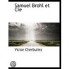 Samuel Brohl Et Cie door Victor Cherbuliez