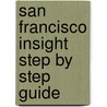 San Francisco Insight Step By Step Guide door Barbara Rockwell