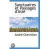 Sanctuaires Et Paysages D'Asie by Andre Chevrillon