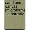 Sand And Canvas [Microform] : A Narrativ door Samuel Bevan