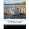 Sandow On Physical Training : A Study In door G. Mercer 1839-1912 Adam