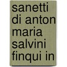 Sanetti Di Anton Maria Salvini Finqui In door Anton Maria Salvini