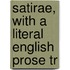 Satirae, With A Literal English Prose Tr