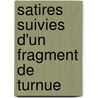 Satires Suivies D'Un Fragment De Turnue door Turnus