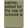 Satires. Edited For The Use Of Schools W door Juvï¿½Nal Juvï¿½Nal