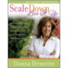 Scale Down--Live It Up Wellness Workbook by Danna Demetre