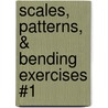 Scales, Patterns, & Bending Exercises #1 door David Barrett