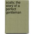 Scally; The Story Of A Perfect Gentleman