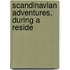 Scandinavian Adventures, During A Reside